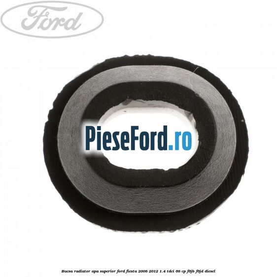 Bucsa radiator apa, superior Ford Fiesta 2008-2012 1.4 TDCi 68 cp F6JB, F6JD diesel