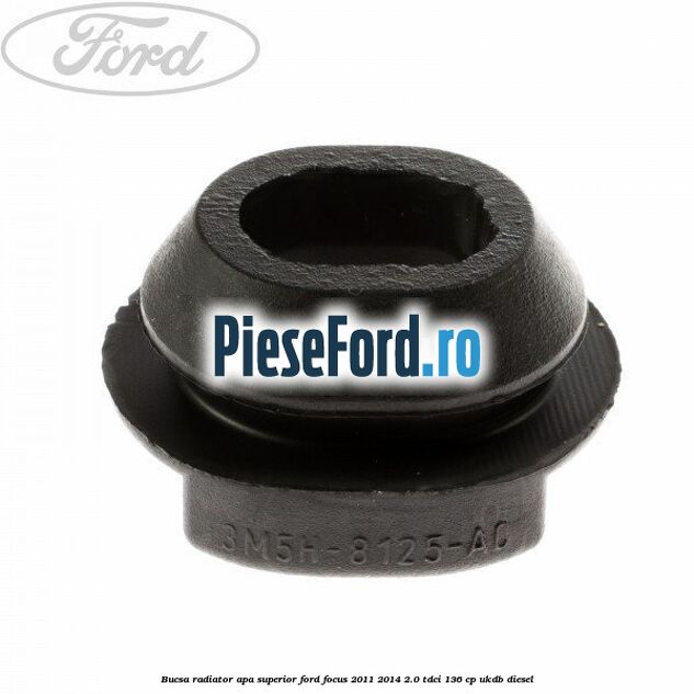 Bucsa radiator apa, superior Ford Focus 2011-2014 2.0 TDCi 136 cp UKDB diesel
