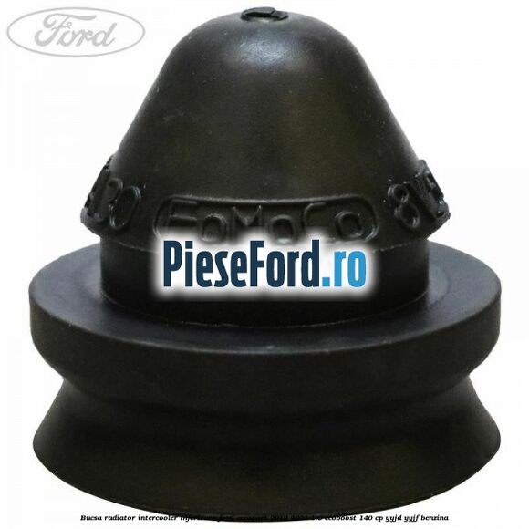 Bucsa radiator intercooler inferioara Ford EcoSport 2019-2023 1.0 EcoBoost 140 cp YYJD, YYJF benzina