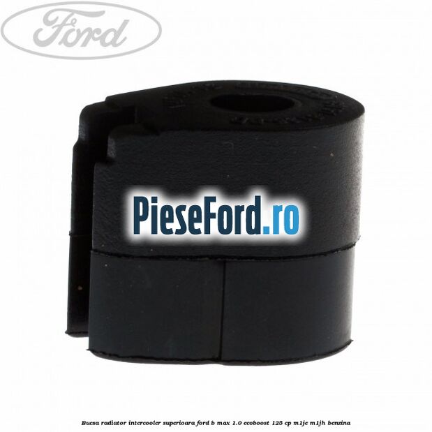 Bucsa radiator intercooler superioara Ford B-Max 1.0 EcoBoost 125 cp M1JE, M1JH benzina