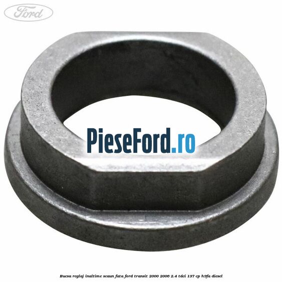 Bucsa reglaj inaltime scaun fata Ford Transit 2000-2006 2.4 TDCi 137 cp H9FA diesel