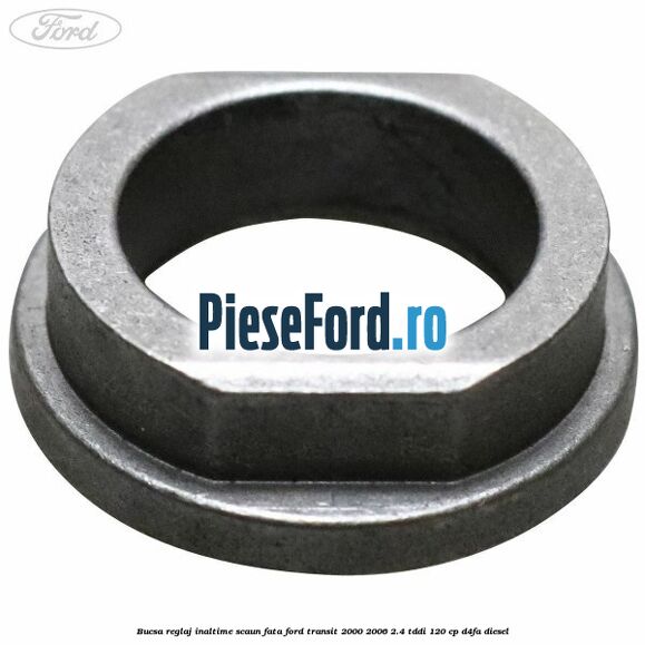Bucsa reglaj inaltime scaun fata Ford Transit 2000-2006 2.4 TDdi 120 cp D4FA diesel