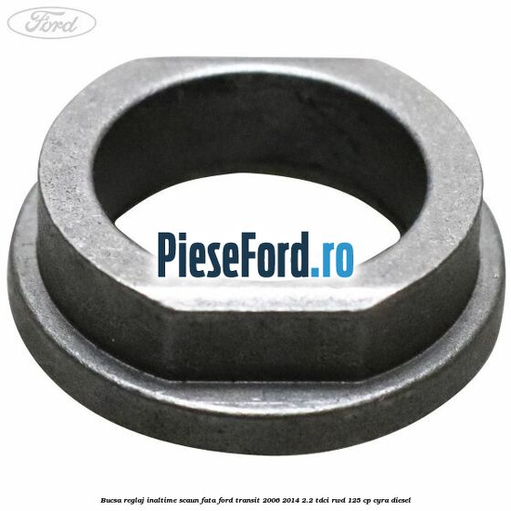 Bucsa reglaj inaltime scaun fata Ford Transit 2006-2014 2.2 TDCi RWD 125 cp CYRA diesel