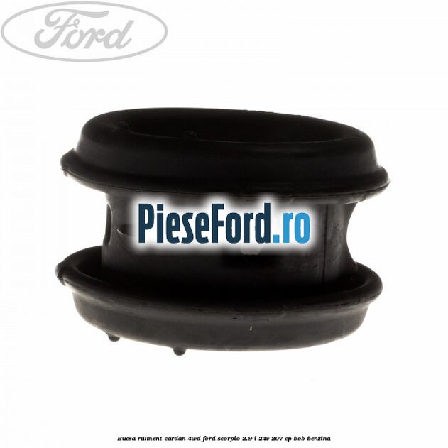 Bucsa rulment cardan 4WD Ford Scorpio 2.9 i 24V 207 cp BOB benzina