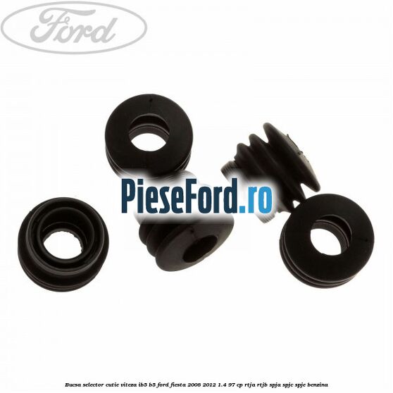 Bucsa selector cutie viteza IB5/B5 Ford Fiesta 2008-2012 1.4 97 cp RTJA, RTJB, SPJA, SPJC, SPJE benzina