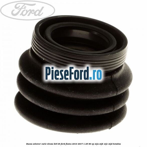 Bucsa selector cutie viteza IB5/B5 Ford Fiesta 2013-2017 1.25 60 cp STJA, STJB, STJC, STJD benzina