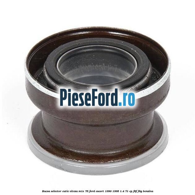 Bucsa selector cutie viteza MTX 75 Ford Escort 1990-1995 1.4 71 cp F6F, F6G benzina