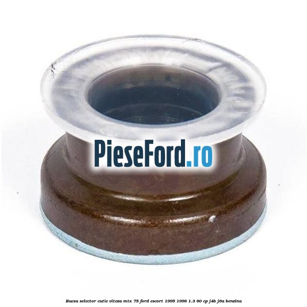 Bucsa selector cutie viteza MTX 75 Ford Escort 1995-1998 1.3 60 cp J4B, J6A benzina