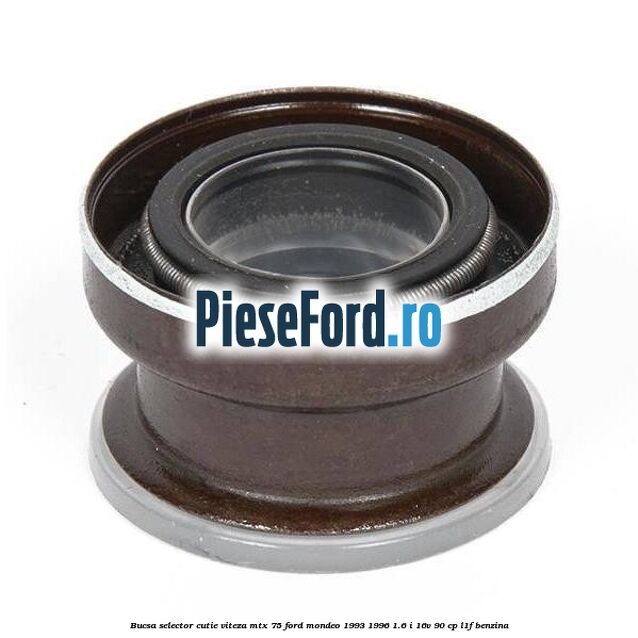 Bucsa selector cutie viteza MTX 75 Ford Mondeo 1993-1996 1.6 i 16V 90 cp L1F benzina