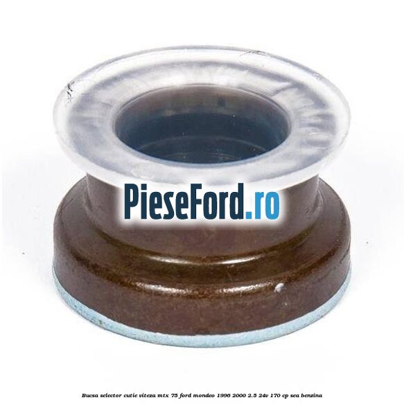 Bucsa selector cutie viteza MTX 75 Ford Mondeo 1996-2000 2.5 24V 170 cp SEA benzina