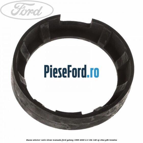 Bucsa selector cutie viteze manuala Ford Galaxy 1995-2000 2.3 16V 146 cp E5SA, Y5B benzina