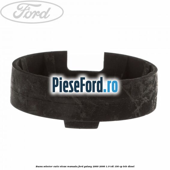 Bucsa selector cutie viteze manuala Ford Galaxy 2000-2006 1.9 TDI 150 cp BTB diesel