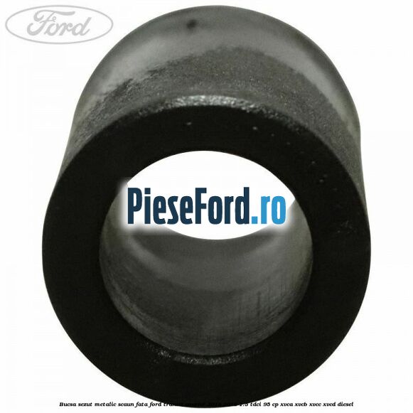 Bucsa sezut metalic scaun fata Ford Transit Courier 2014-2018 1.5 TDCi 95 cp XVCA, XVCB, XVCC, XVCD diesel