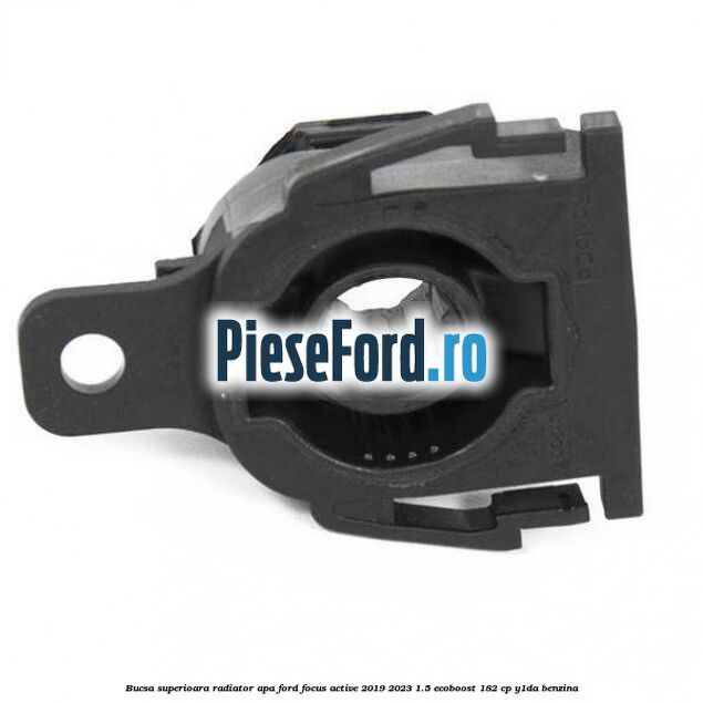 Bucsa superioara radiator apa Ford Focus Active 2019-2023 1.5 EcoBoost 182 cp Y1DA benzina