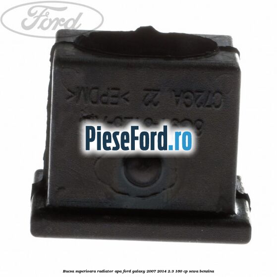 Bucsa superioara radiator apa Ford Galaxy 2007-2014 2.3 160 cp SEWA benzina