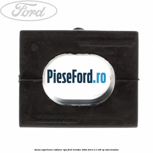 Bucsa superioara radiator apa Ford Mondeo 2008-2014 2.3 160 cp Bucsa superioara radiator apa Ford Mondeo 2008-2014 2.3 160 cp SEBA benzina