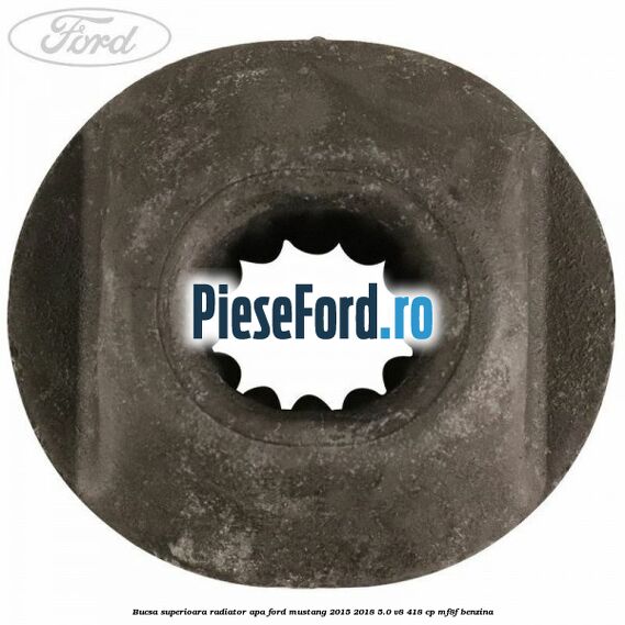 Bucsa superioara radiator apa Ford Mustang 2015-2018 5.0 V8 418 cp MF8F benzina