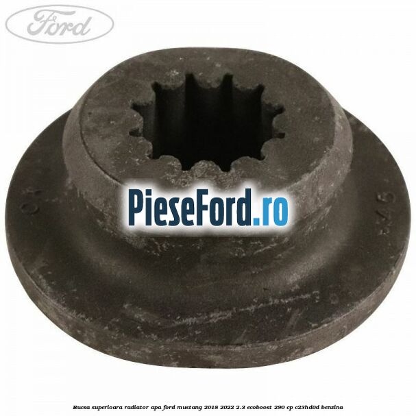 Bucsa superioara radiator apa Ford Mustang 2018-2022 2.3 EcoBoost 290 cp C23HD0D benzina