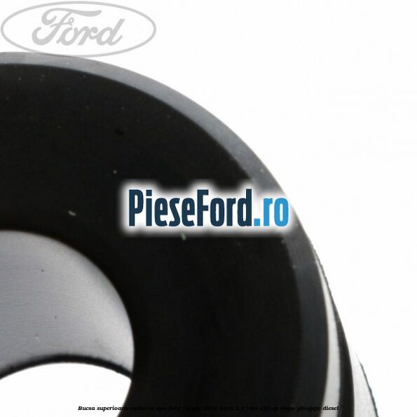 Bucsa superioara radiator apa Ford Ranger 2012-2015 2.2 TDCi 125 cp ENQW, GBVAJQW diesel