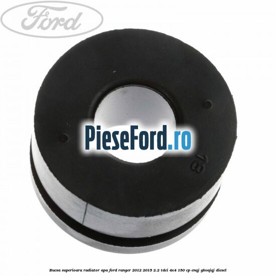 Bucsa superioara radiator apa Ford Ranger 2012-2015 2.2 TDCi 4x4 150 cp ENQJ, GBVAJQJ diesel
