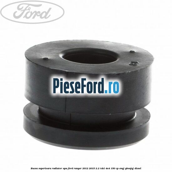 Bucsa superioara radiator apa Ford Ranger 2012-2015 2.2 TDCi 4x4 150 cp ENQJ, GBVAJQJ diesel