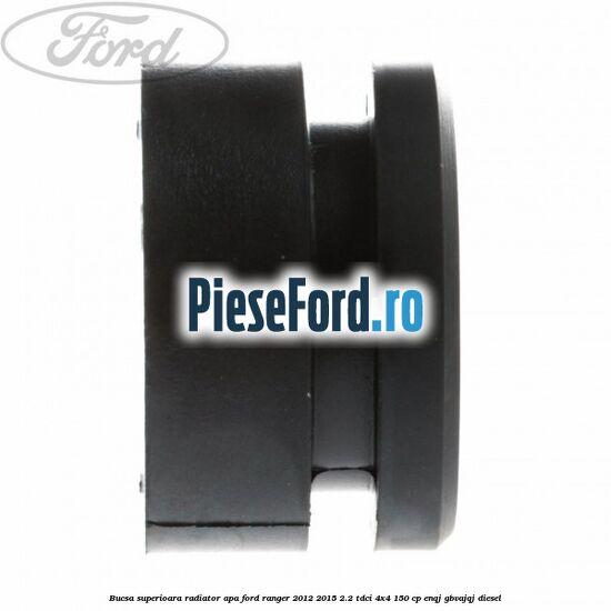 Bucsa superioara radiator apa Ford Ranger 2012-2015 2.2 TDCi 4x4 150 cp ENQJ, GBVAJQJ diesel