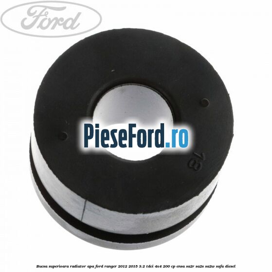 Bucsa superioara radiator apa Ford Ranger 2012-2015 3.2 TDCi 4x4 200 cp ENSA, SA2R, SA2S, SA2W, SAFA diesel