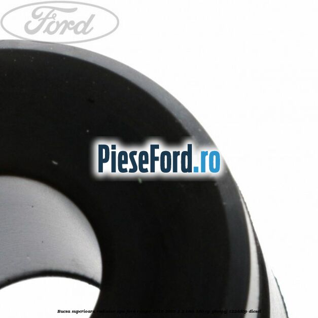 Bucsa superioara radiator apa Ford Ranger 2016-2020 2.2 TDCi 160 cp GBVAJQJ, T22DD0P diesel