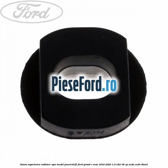 Bucsa superioara radiator apa model Powershift Ford Grand C-Max 2016-2020 1.5 TDCi 95 cp XXDA, XXDC diesel