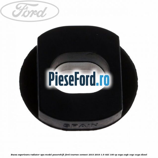 Bucsa superioara radiator apa model Powershift Ford Tourneo Connect 2013-2018 1.5 TDCi 100 cp XVGA, XVGB, XVGC, XXGA diesel
