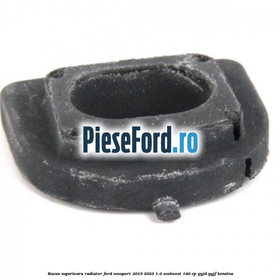 Bucsa superioara radiator Ford EcoSport 2019-2023 1.0 EcoBoost 140 cp YYJD, YYJF benzina