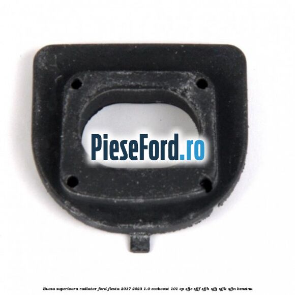 Bucsa superioara radiator Ford Fiesta 2017-2023 1.0 EcoBoost 101 cp Bucsa superioara radiator Ford Fiesta 2017-2023 1.0 EcoBoost 101 cp SFJE, SFJF, SFJH, SFJJ, SFJK, SFJN benzina
