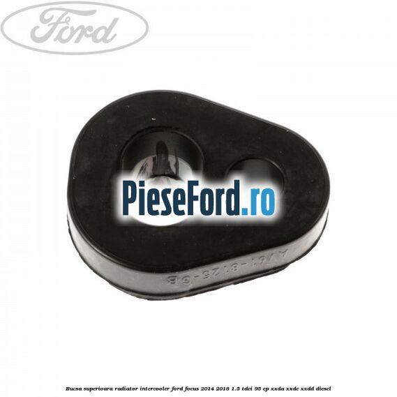 Bucsa superioara radiator intercooler Ford Focus 2014-2018 1.5 TDCi 95 cp XXDA, XXDC, XXDD diesel