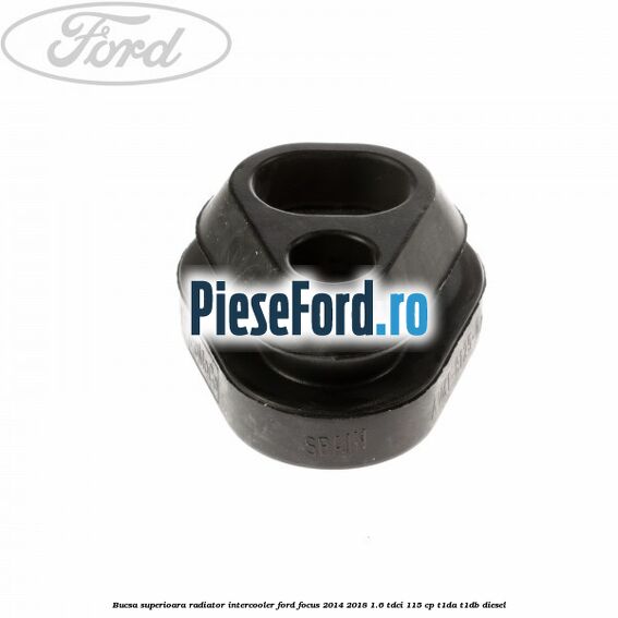 Bucsa superioara radiator intercooler Ford Focus 2014-2018 1.6 TDCi 115 cp T1DA, T1DB diesel