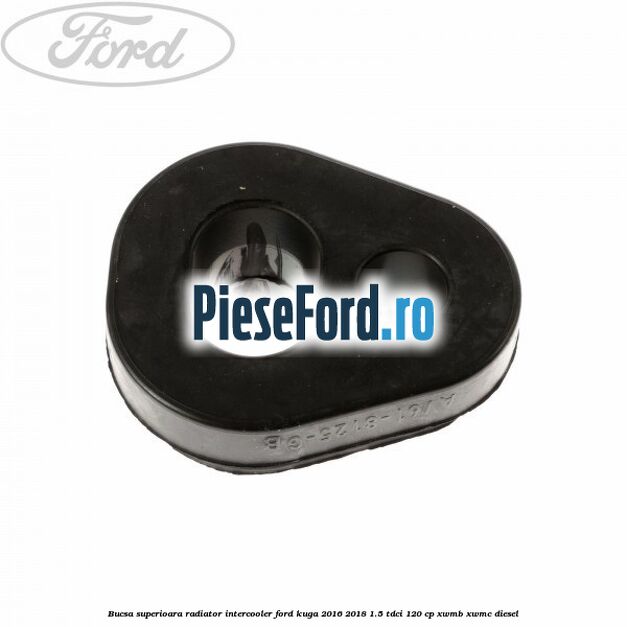 Bucsa superioara radiator intercooler Ford Kuga 2016-2018 1.5 TDCi 120 cp XWMB, XWMC diesel