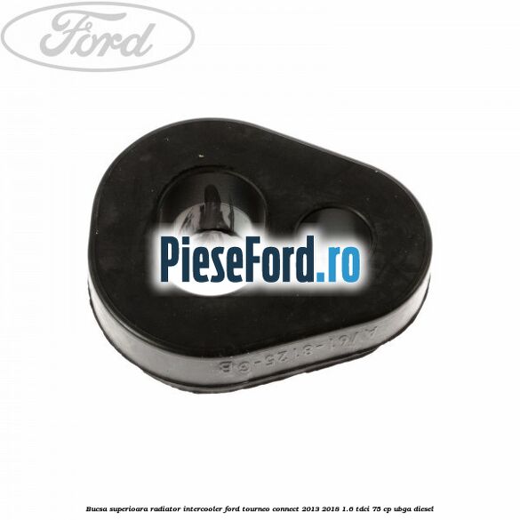 Bucsa superioara radiator intercooler Ford Tourneo Connect 2013-2018 1.6 TDCi 75 cp UBGA diesel