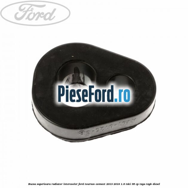 Bucsa superioara radiator intercooler Ford Tourneo Connect 2013-2018 1.6 TDCi 95 cp TZGA, TZGB diesel