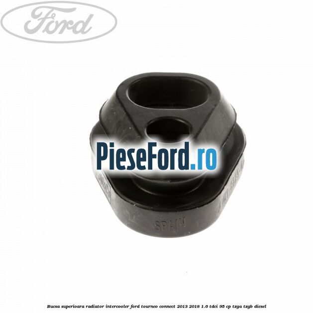 Bucsa superioara radiator intercooler Ford Tourneo Connect 2013-2018 1.6 TDCi 95 cp TZGA, TZGB diesel