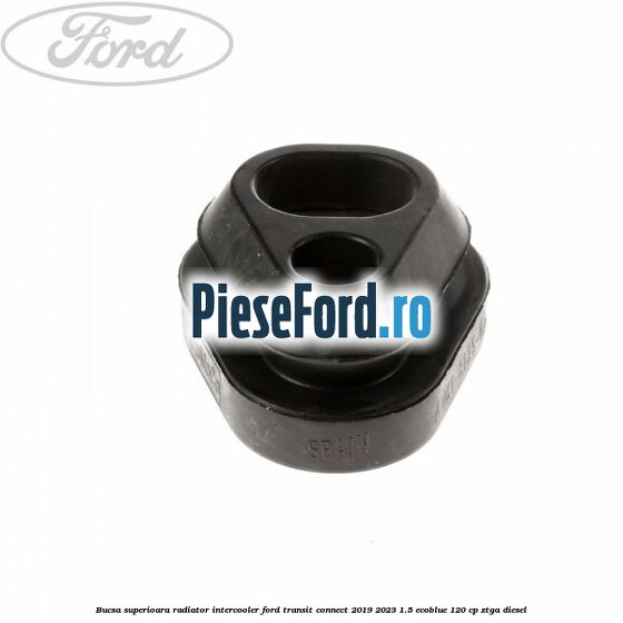Bucsa superioara radiator intercooler Ford Transit Connect 2019-2023 1.5 EcoBlue 120 cp ZTGA diesel