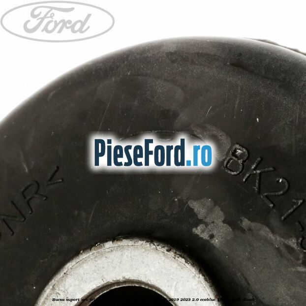 Bucsa suport arc foi spre spate inferioara Ford Transit 2019-2023 2.0 EcoBlue 185 cp Bucsa suport arc foi spre spate inferioara Ford Transit 2019-2023 2.0 EcoBlue 185 cp BCFB diesel