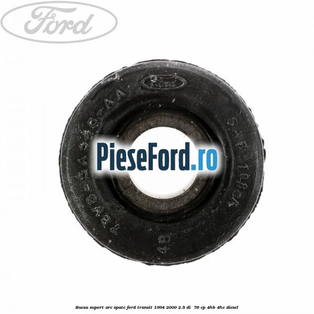 Bucsa suport arc spate Ford Transit 1994-2000 2.5 DI  76 cp 4HB, 4HC diesel
