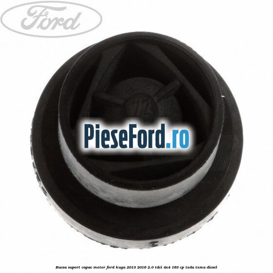 Bucsa suport capac motor Ford Kuga 2013-2016 2.0 TDCi 4x4 163 cp TXDA, TXMA diesel