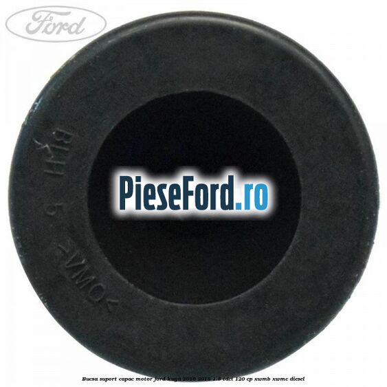 Bucsa suport capac motor Ford Kuga 2016-2018 1.5 TDCi 120 cp XWMB, XWMC diesel