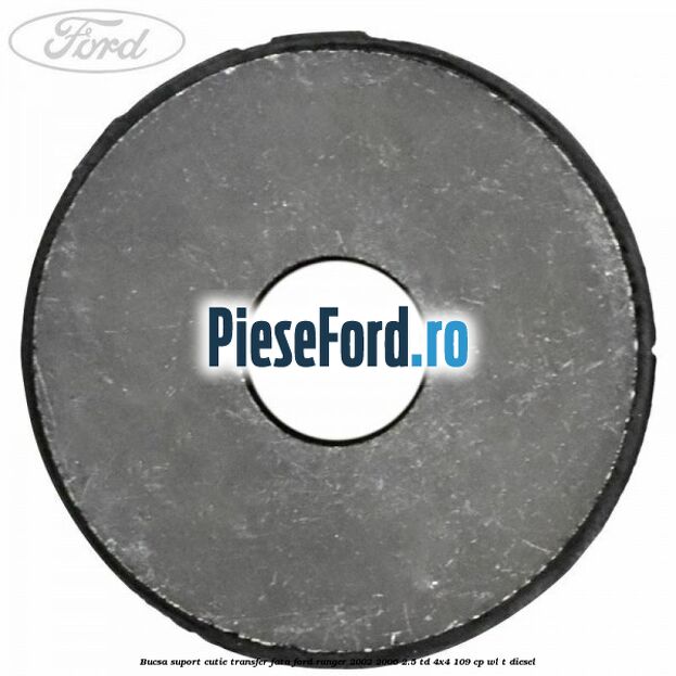 Bucsa suport cutie transfer fata Ford Ranger 2002-2006 2.5 TD 4x4 109 cp WL-T diesel