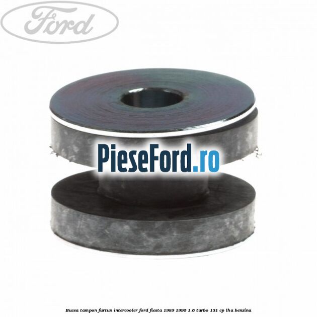 Bucsa tampon furtun intercooler Ford Fiesta 1989-1996 1.6 Turbo 131 cp LHA benzina