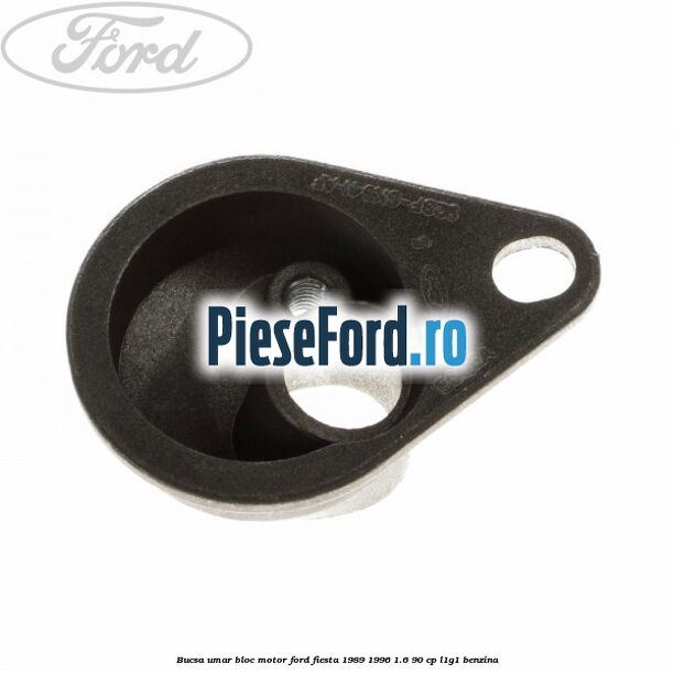 Bucsa umar bloc motor Ford Fiesta 1989-1996 1.6 90 cp L1G1 benzina