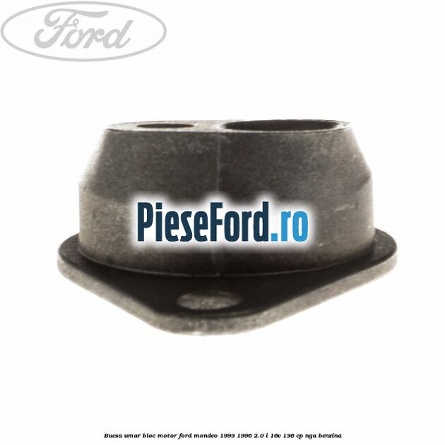 Bucsa umar bloc motor Ford Mondeo 1993-1996 2.0 i 16V 136 cp NGA benzina