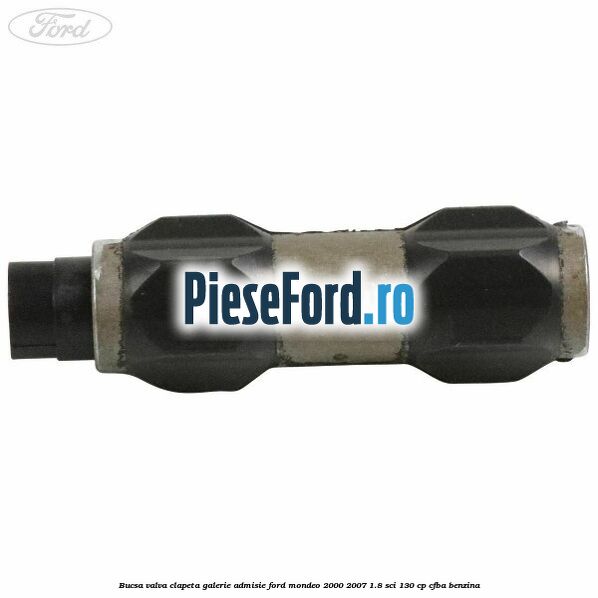 Bucsa valva clapeta galerie admisie Ford Mondeo 2000-2007 1.8 SCi 130 cp CFBA benzina
