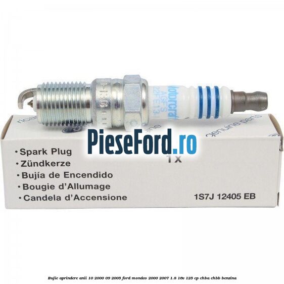 Bujie aprindere anii 10/2000-09/2005 Ford Mondeo 2000-2007 1.8 16V 125 cp
