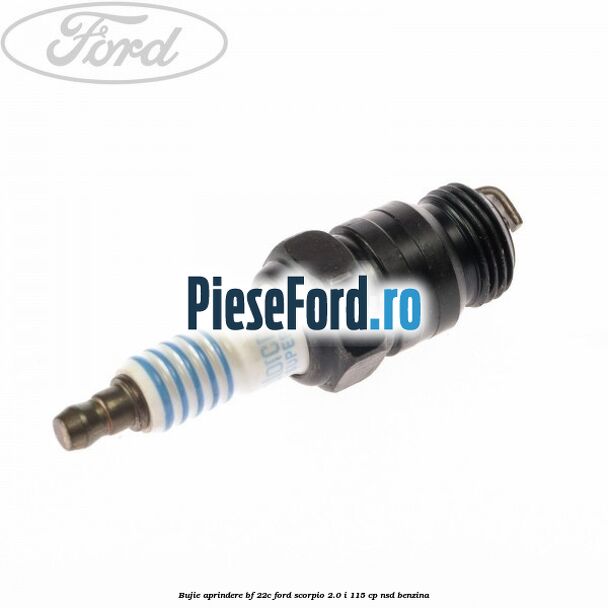 Bujie aprindere BF-22C Ford Scorpio 2.0 i 115 cp NSD benzina